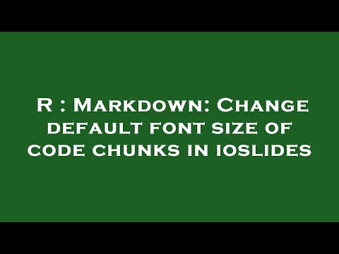 R : Markdown: Change default font size of code chunks in ioslides