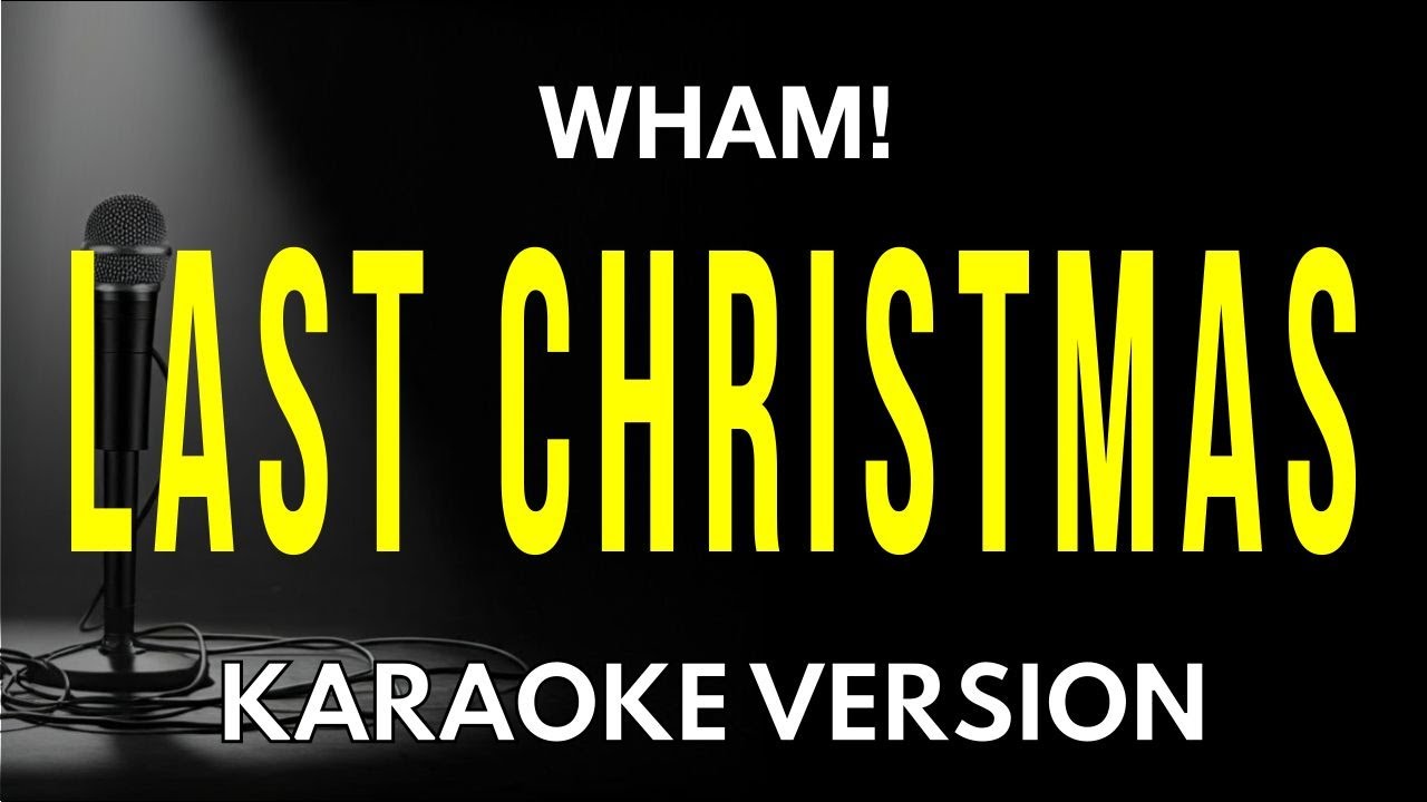 Last Christmas - Wham! (Karaoke Version)