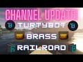 Channel Update (Modding, Brass, Railroad, TurtyBot)