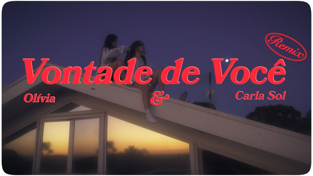 Olívia e Carla Sol- Vontade De Você - remix (Visualizer) - YouTube