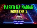 PASKO NA NAMAN REMIX - DJ LORE DAVE REMIX || DJ EDMYR REMIX