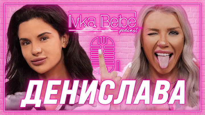 Денислава: Не съм правила с*кс във формат! | IVKA BEIBE PODCAST