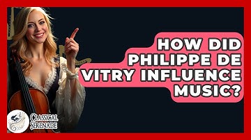 How Did Philippe De Vitry Influence Music? - Classical Serenade