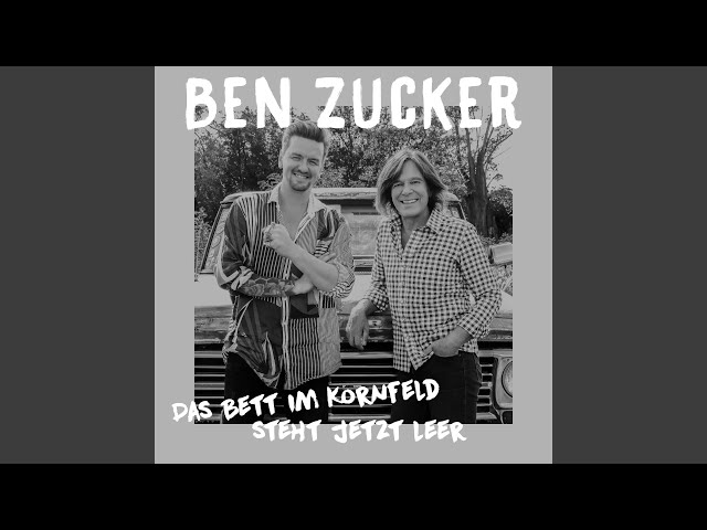 Ben Zucker - Das Bett Im Kornfeld Steht Jetzt Leer