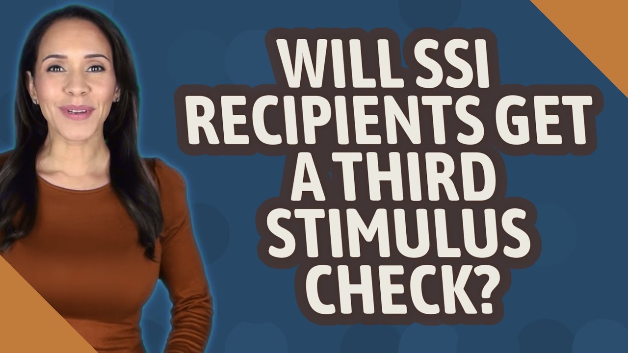 Will SSI recipients get a third stimulus check? YouTube