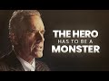 You should be a monster  jordan peterson motivation