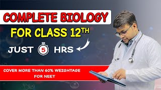 Complete Class 12th Biology in One Shot 🔥 | NEET 2023| Dr S K Singh #completeclass12biolohy