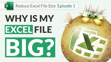 Why is my Excel File Big