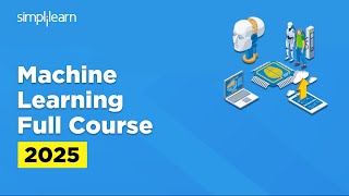 Machine Learning Full Course 2025 | Machine Learning Tutorial For Beginners | Simplilearn