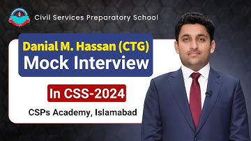 Danial Muhammad Hassan (CTG) 148e plaats in CSS-2024 | Gesimuleerd interview door CSPs Academy Is...