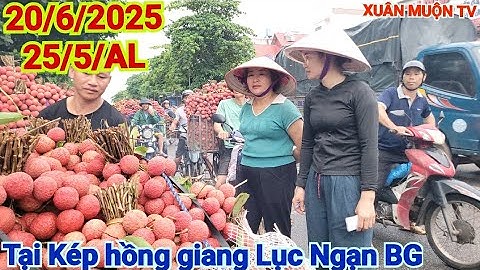 Cập nhật chợ vải hôm nay 20/6/2025 tấp nập nhộn nhịp tắc đường tại kép hồng giang Lục Ngạn BG