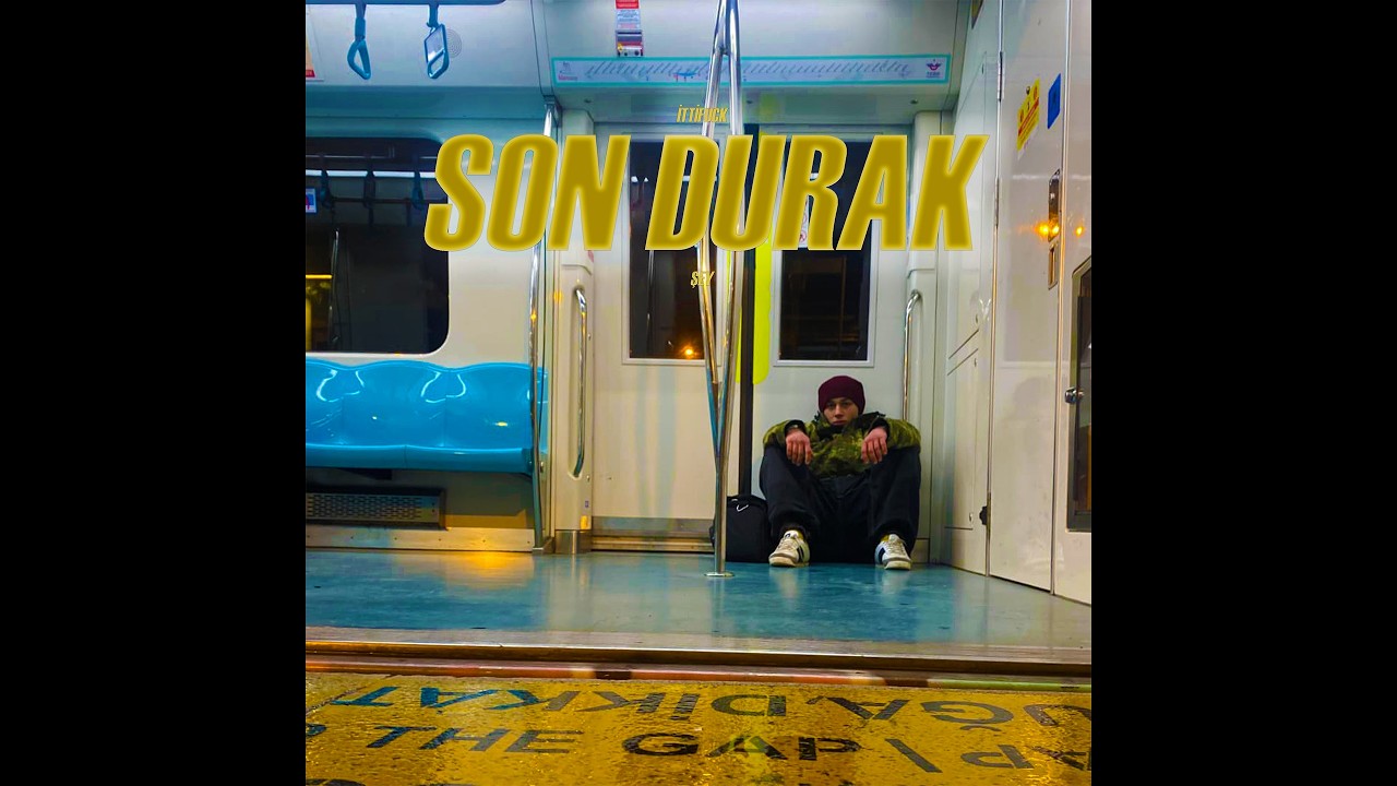 Son Durak - Şey (Gayriresmi klip)