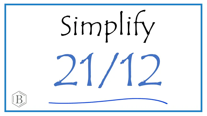 How to Simplify the Fraction 21/12 (and as a Mixed Fraction)