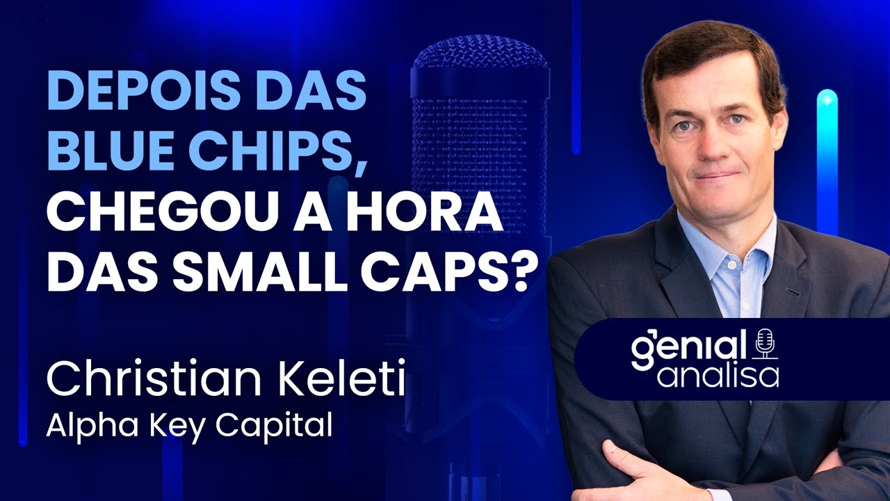 🔴 Depois do rali das blue chips, chegou a hora das small caps? Com Christian Keleti | Genial Analisa