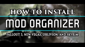 How to Install Mod Organizer for Fallout 3, New Vegas, Oblivion, and Skyrim!
