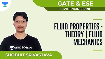 Fluid Properties - Theory | Fluid Mechanics Unacademy | Shobhit Sir | GATE & ESE |Unacademy Accord