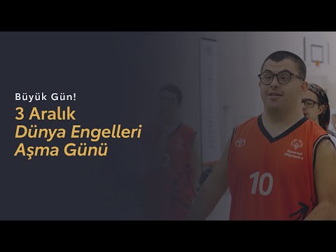 3 Aralık Dünya Engelleri Aşma Günü