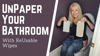 How To Use Cloth Toilet Paper: 5 Easy Steps to UnPaper your Zero Waste Bathroom with Reusable Wipes