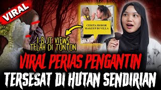 VIRAL BANGET  !! TERSESAT DI HUTAN , PERIAS PENGANTIN INI MALAH MERIAS SETAN !