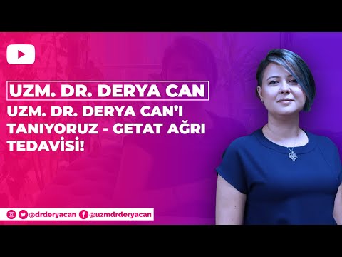 Uzman Doktor Derya CAN'ı tanıyoruz. - Geleneksel Tamamlayıcı Tıp - GETAT  - Ağrı Tedavisi - GATA