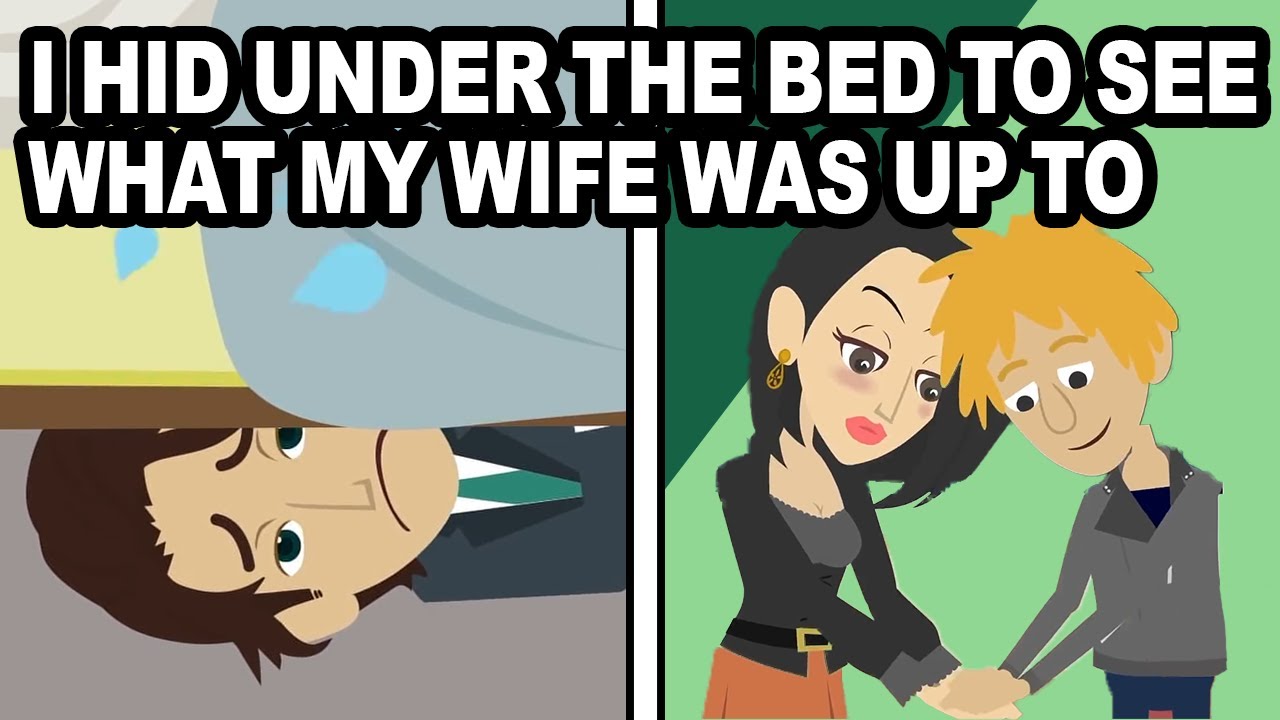 I hid under the bed to see whether my wife was cheating and... YouTube