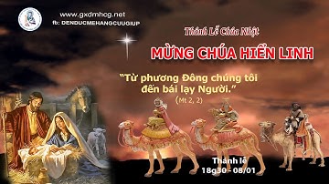 🔴Thánh Lễ CHÚA NHẬT - LỄ CHÚA HIỂN LINH  - 18g30 - 08/01/2023
