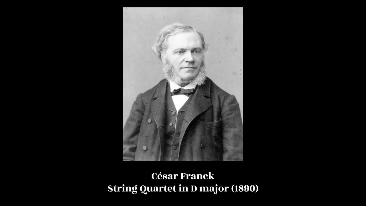 César Franck - String Quartet in D major (1890)