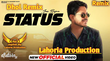 Status (Dhol Remix) Jass Bajwa Ft Rai Jagdish By Lahoria Production New Punjabi Song Dhol Remix 2023