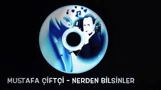 Mustafa Çiftçi - Nerden Bilsinler Resimi