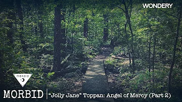 “Jolly Jane” Toppan: Angel of Mercy (Part 2) | Morbid | Podcast