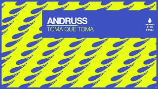Andruss - Toma Que Toma