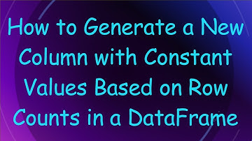 How to Generate a New Column with Constant Values Based on Row Counts in a DataFrame