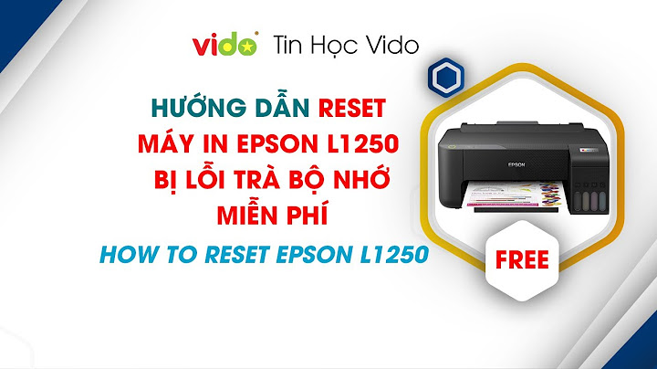 Hướng dẫn cách in máy in epson l805 năm 2024