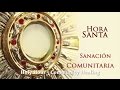 Hora Santa - Sanación Comunitaria - Pbro Martín Ávalos  y Ministerio Dei Verbum