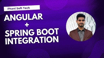 Angular With Spring Boot API Integration Example by Phanindra Kumar Pedipini | Phani Soft Tech