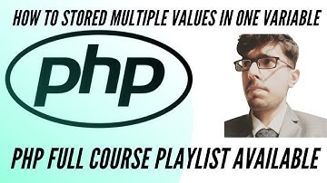 Arrays in PHP | How to Stored Multiple Values In One Variable