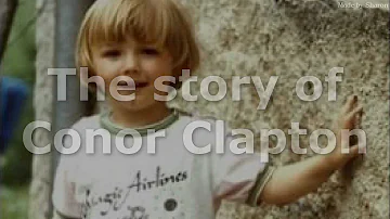 The whole story of Conor Clapton (story 'behind' the tears in heaven)