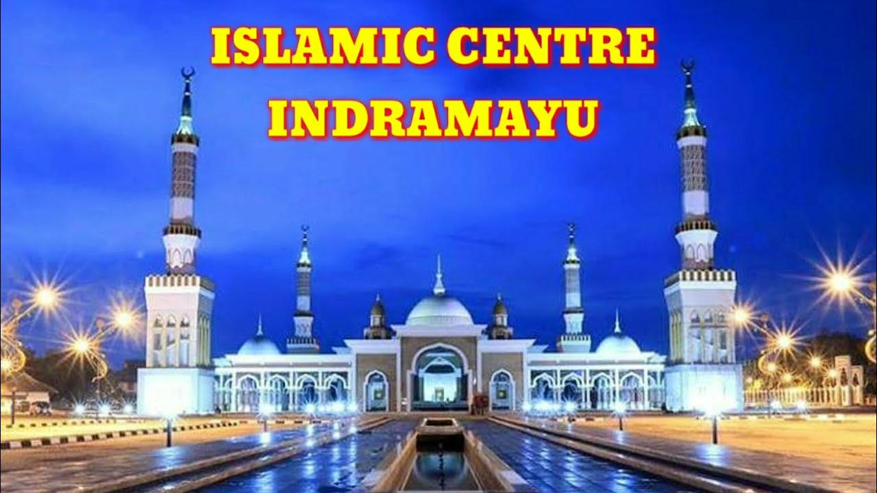 Megahnya ISLAMIC CENTRE INDRAMAYU 