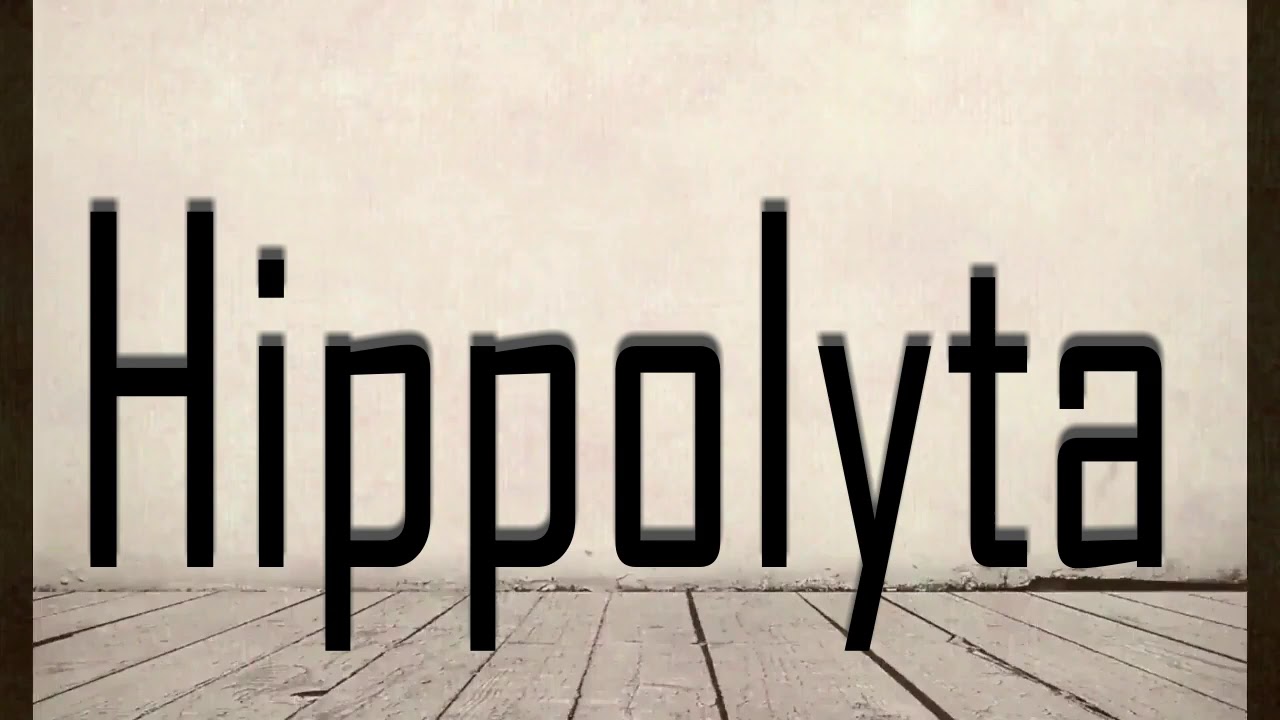 How To Pronounce Hippolyta YouTube How To Pronounce Hippolyta YouTube