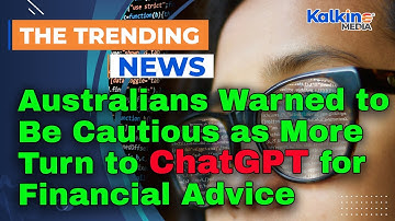Australiërs gewaarschuwd om voorzichtig te zijn, omdat steeds meer mensen ChatGPT om financieel a...