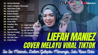 LIEFAH FULL ALBUM COVER MELAYU TERBAIK 2023 || VIRAL TIKTOK || COVER TERBAIK || MUSIK INDONESIA
