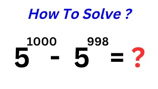 A Beautiful Math Problem 5^100-5^998=