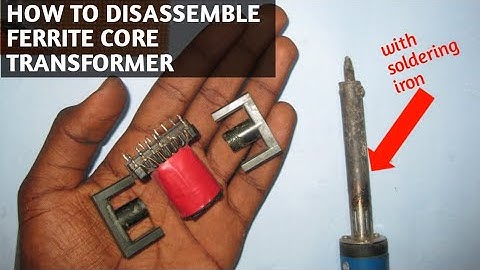 How To Disassemble ferrite core Transformer using soldering