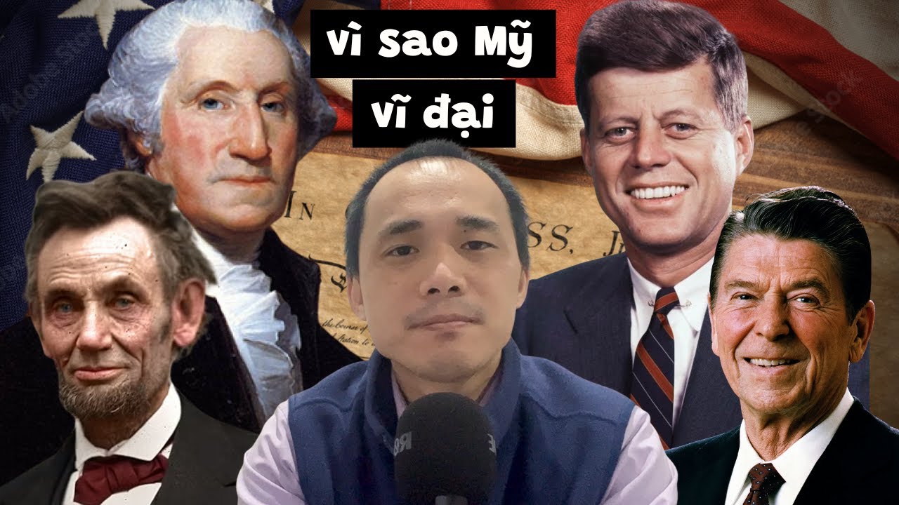 Tại sao nước Mỹ vĩ đại: Washington, Jefferson, Lincoln, Kennedy, Reagan @Trong N Nguyen