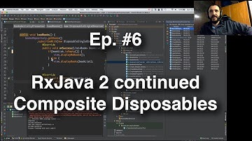 Refactoring an Android App - #6 - RxJava 2 Composite Disposables