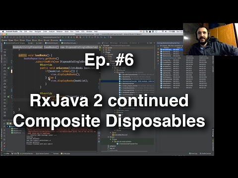 Refactoring An Android App - #6 - RxJava 2 Composite Disposables