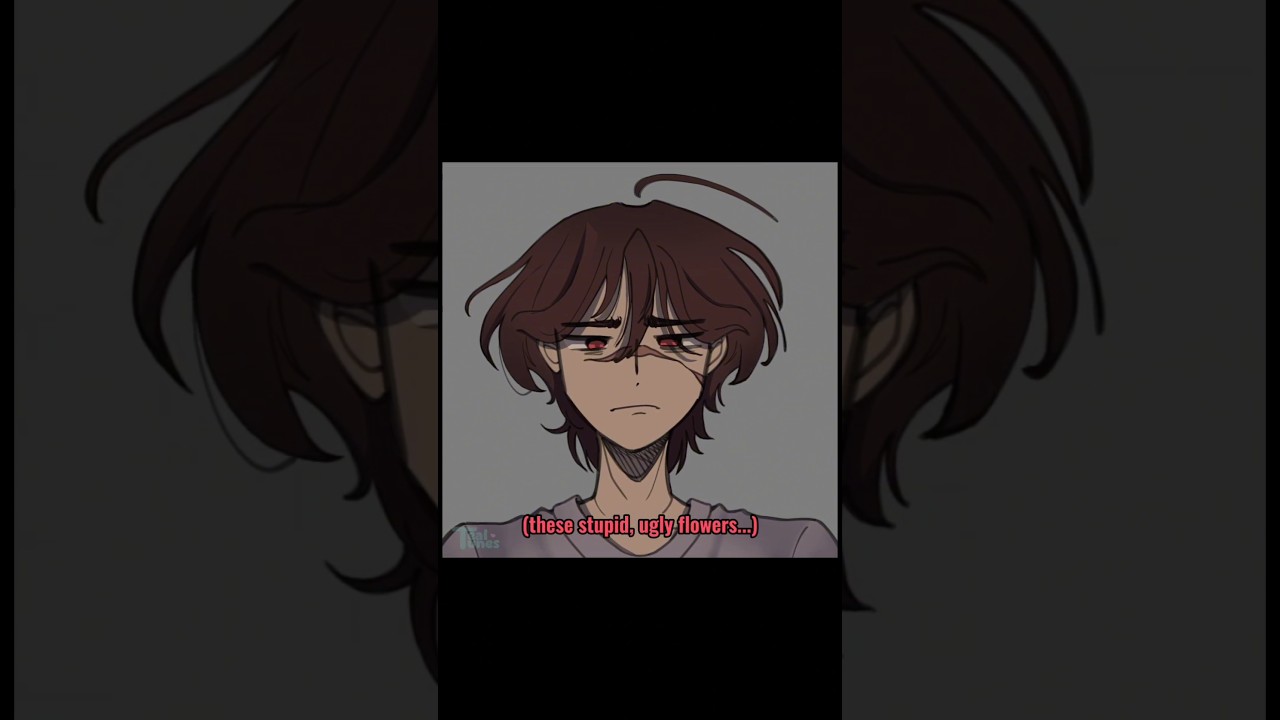 "Ugly flowers..." (part 2 of "I'm tired.") [OC lore] 