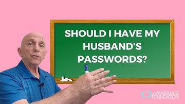 Should I Have My Husband’s Passwords? | Paul Friedman