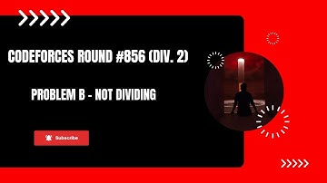 Codeforces Round 856 (Div. 2) Problem B - Not Dividing