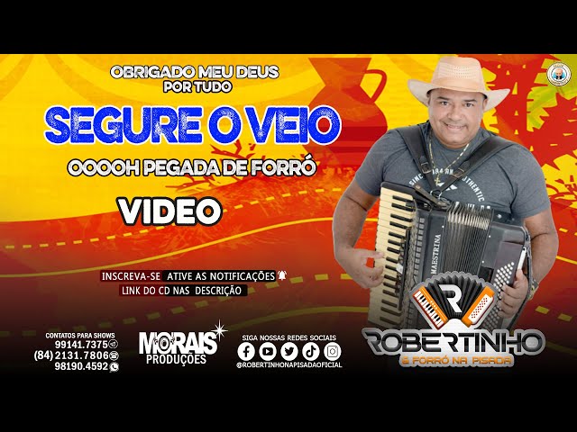 SEGURE O VEIO - ROBERTINHO FORRO NA PISADA . AO VIVO NO  FORRO DA JULIA NATAL RN (17/07/2022 class=